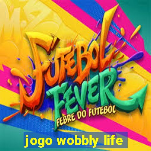 jogo wobbly life